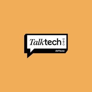 Talk Tech by deHause פודקאסט לוגו